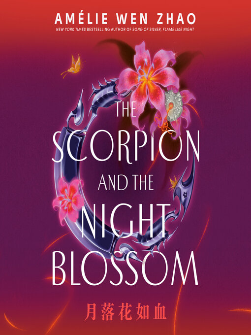 Title details for The Scorpion and the Night Blossom by Amélie Wen Zhao - Wait list